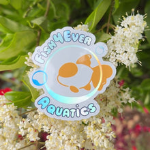 Load image into Gallery viewer, Holographic Fish4Ever Aquatics Sticker